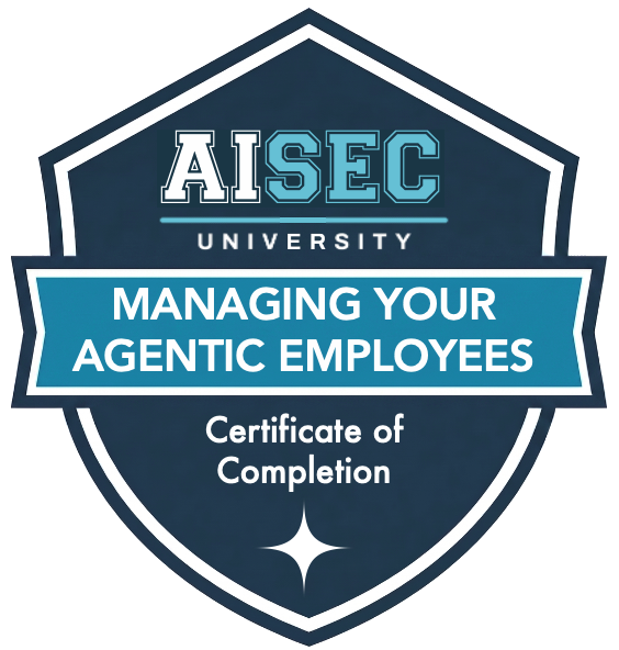 Managing Your Agentic Employees badge from AI Security University